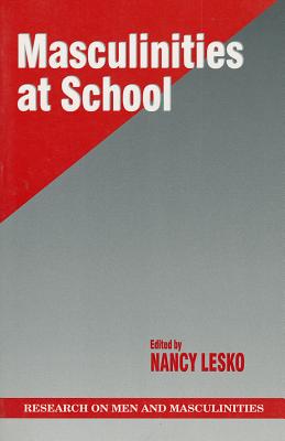 Masculinities at School - Lesko, Nancy, Professor