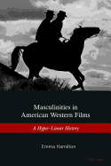 Masculinities in American Western Films: A Hyper-Linear History
