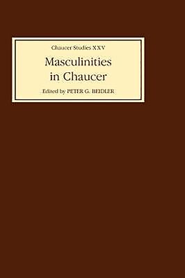 Masculinities in Chaucer - Beidler, Peter G (Contributions by), and Rossi-Reder, Andrea (Contributions by), and Everest, Carol A (Contributions by)