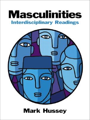 Masculinities: Interdisciplinary Readings - Hussey, Mark