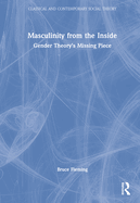 Masculinity from the Inside: Gender Theory's Missing Piece