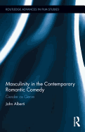 Masculinity in the Contemporary Romantic Comedy: Gender as Genre