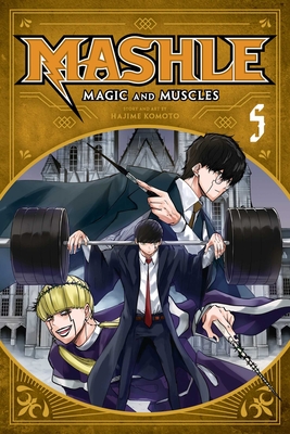 Mashle: Magic and Muscles, Vol. 5 - Komoto, Hajime