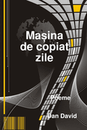 Masina de copiat zile (The machine that copies our days)