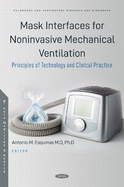Mask Interfaces for Noninvasive Mechanical Ventilation: Principles of Technology and Clinical Practice