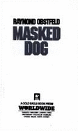 Masked Dog - Obstfeld, Raymond