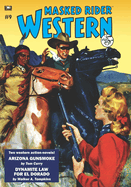 Masked Rider Western #9: Arizona Gunsmoke & Dynamite Law for El Dorado