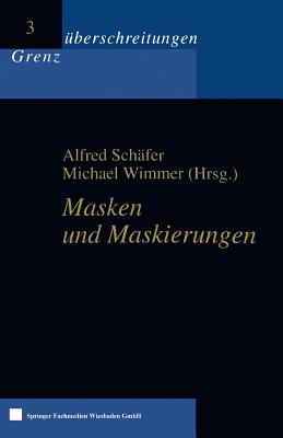 Masken Und Maskierungen - Sch?fer, Alfred (Editor), and Wimmer, Michael (Editor)