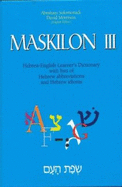 Maskilon IIL: Hebrew-English Learner's Dictionary: With a List of Hebrew Abbreviations & a List of Hebrew Idioms