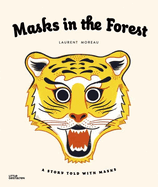 Masks in the Forest: A Story Told with Masks