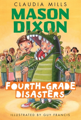 Mason Dixon: Fourth-Grade Disasters - Mills, Claudia