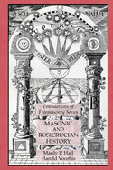 Masonic and Rosicrucian History: Foundations of Freemasonry Series