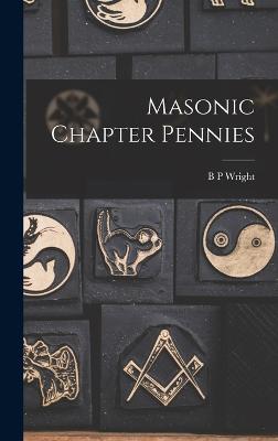 Masonic Chapter Pennies - Wright, B P