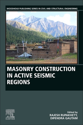 Masonry Construction in Active Seismic Regions - Rupakhety, Rajesh (Editor), and Gautam, Dipendra (Editor)