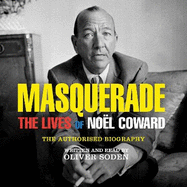 Masquerade: The Lives of Noel Coward
