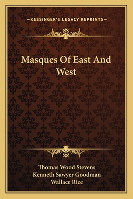 Masques of East and West - Stevens, Thomas Wood