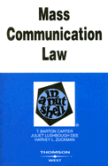 Mass Communication Law in a Nutshell - Carter, T Barton, and Dee, Juliet Lushbough, and Zuckman, Harvey L