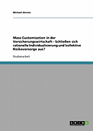 Mass Customization in der Versicherungswirtschaft - Schlieen sich rationelle Individualisierung und kollektive Risikovorsorge aus?