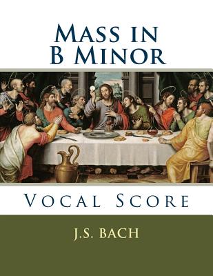 Mass in B Minor: Vocal Score - Bach, J S