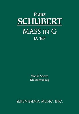 Mass in G, D.167: Vocal Score - Schubert, Franz, Pro, and Spiro, Friedrich, and Mandyczewski, Eusebius (Editor)