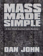 Mass Made Simple: A Six-Week Journey Into Bulking