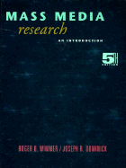 Mass Media Research: An Introduction - Wimmer, Roger D, PH.D., and Dominick, Joseph R, PH.D.