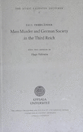 Mass murder and German society in the Third Reich : with two articles by Hugo Valentin