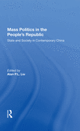 Mass Politics in the People's Republic: State and Society in Contemporary China