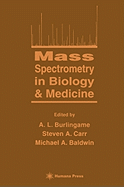 Mass Spectrometry in Biology & Medicine