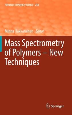 Mass Spectrometry of Polymers - New Techniques - Hakkarainen, Minna (Editor)