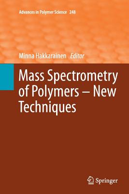 Mass Spectrometry of Polymers - New Techniques - Hakkarainen, Minna (Editor)