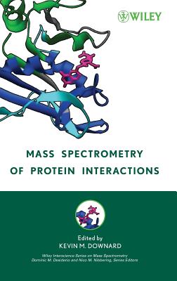 Mass Spectrometry of Protein Interactions - Downard, Kevin (Editor)