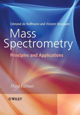 Mass Spectrometry: Principles and Applications - de Hoffmann, Edmond, and Stroobant, Vincent