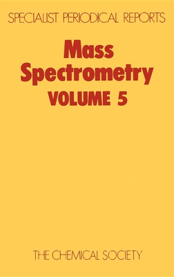 Mass Spectrometry: Volume 5 - Johnstone, R A W (Editor)