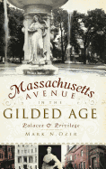 Massachusetts Avenue in the Gilded Age: Palaces & Privilege