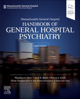 Massachusetts General Hospital Handbook of General Hospital Psychiatry - Stern, Theodore A, MD (Editor), and Beach, Scott R, MD (Editor), and Smith, Felicia A, MD (Editor)