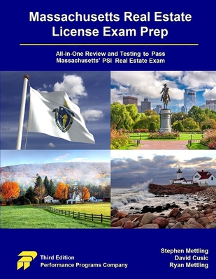 Massachusetts Real Estate License Exam Prep: All-in-One Testing and Testing to Pass Massachusetts' PSI Real Estate Exam - Mettling, Stephen, and Cusic, David, and Mettling, Ryan