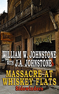 Massacre at Whiskey Flats - Johnstone, William W