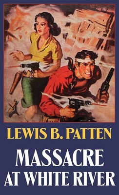 Massacre at White River - Patten, Lewis B