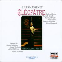 Massenet: Cleopatre - Claude Massoz (vocals); Danielle Streiff (vocals); Didier Henry (vocals); Jean Luc Maurette (vocals);...