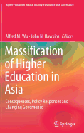 Massification of Higher Education in Asia: Consequences, Policy Responses and Changing Governance