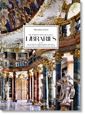 Massimo Listri. The World's Most Beautiful Libraries. 40th Ed. - Sladek, Elisabeth, and Ruppelt, Georg, and Listri, Massimo (Photographer)
