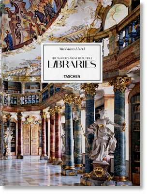 Massimo Listri. The World's Most Beautiful Libraries - Sladek, Elisabeth, and Ruppelt, Georg, and Listri, Massimo (Photographer)