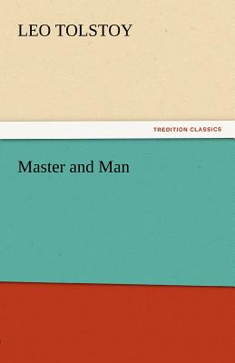 Master and Man - Tolstoy, Leo Nikolayevich