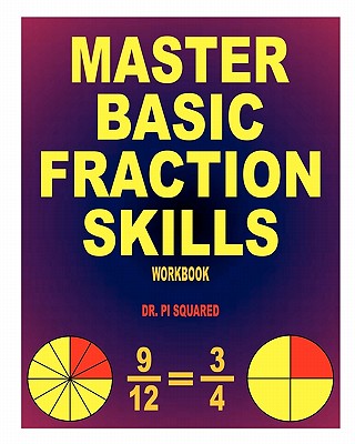 Master Basic Fraction Skills Workbook - Squared, Pi