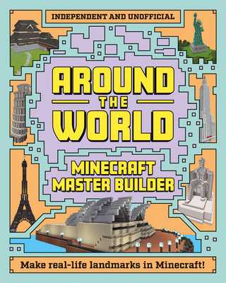 Master Builder: Minecraft Around the World - Mortimer Children's Books