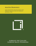 Master Drawings: Selected from the Museums and Private Collections of America, January, 1935
