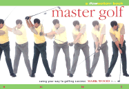Master Golf: A Flowmotion Book: Swing Your Way to Golfing Success