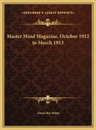 Master Mind Magazine, October 1912 to March 1913