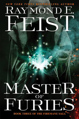 Master of Furies: Book Three of the Firemane Saga - Feist, Raymond E